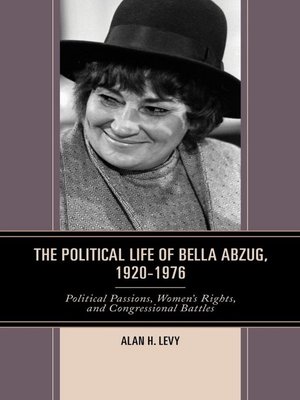 cover image of The Political Life of Bella Abzug, 1920-1976